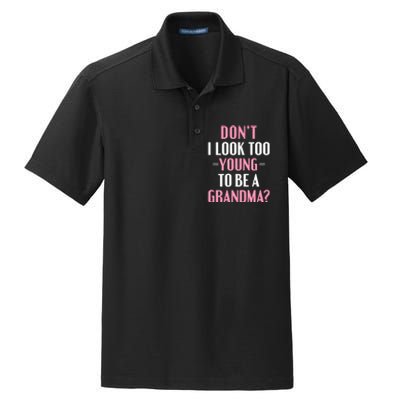 DonT I Look Too Young To Be A Grandma Funny Gift Dry Zone Grid Polo