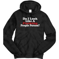 Do I Look Like A Fucking People Person Humor Tie Dye Hoodie