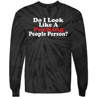 Do I Look Like A Fucking People Person Humor Tie-Dye Long Sleeve Shirt