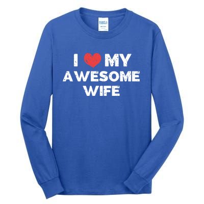 Distressed I Love My Awesome Wife Design Gift Tall Long Sleeve T-Shirt