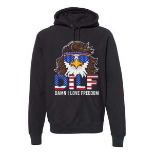 Damn I Love Freedom Eagle Funny Patriotic July 4th Premium Hoodie