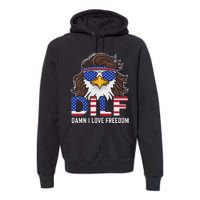 Damn I Love Freedom Eagle Funny Patriotic July 4th Premium Hoodie