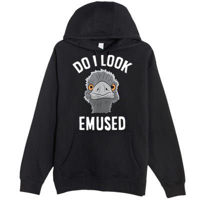 Do I Look Amused Funny Emu Animal Love Emus. Premium Pullover Hoodie