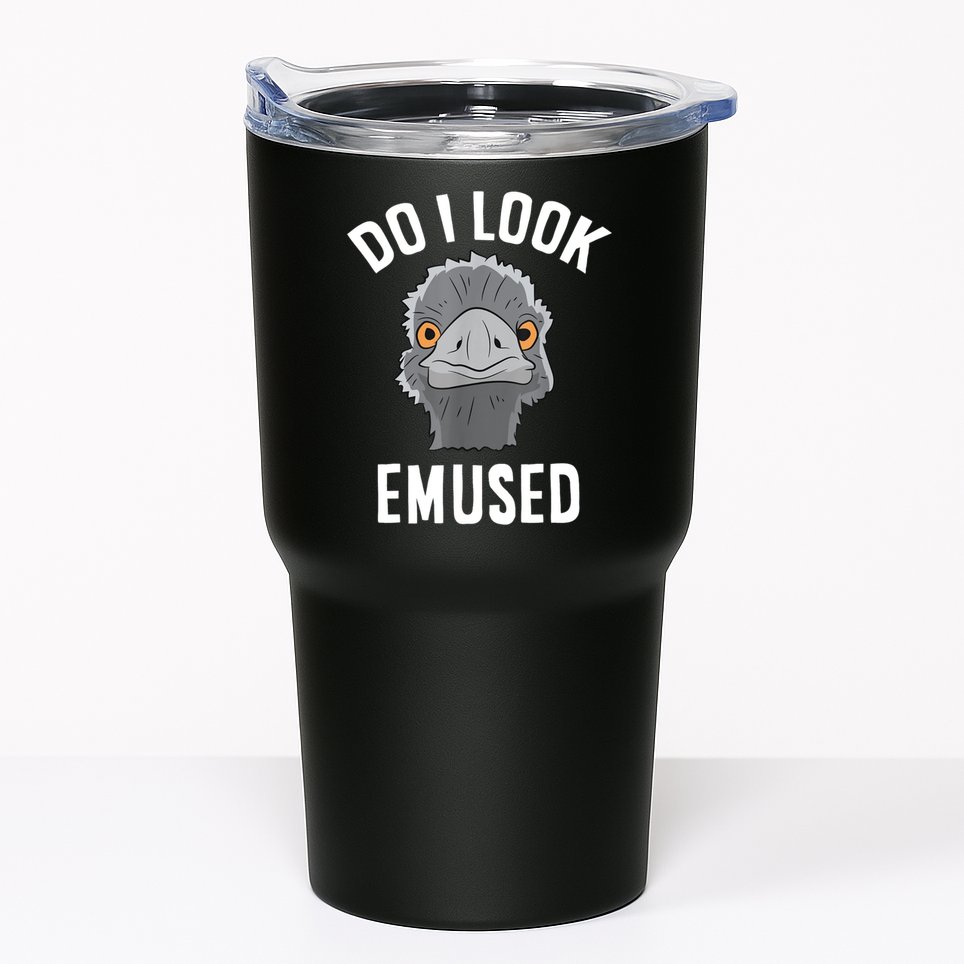 Do I Look Amused Funny Emu Animal Love Emus. Tumbler