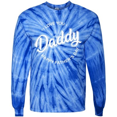 Daddy I Love You Daddy Happy Father's Day Gift Tie-Dye Long Sleeve Shirt