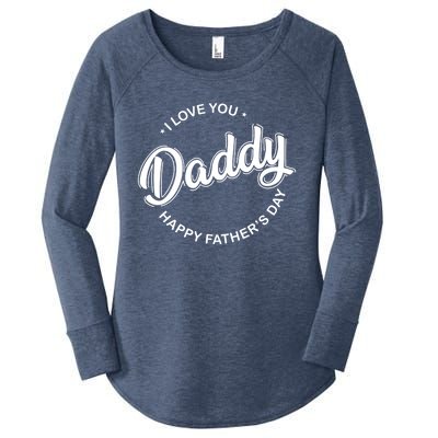 Daddy I Love You Daddy Happy Father's Day Gift Women's Perfect Tri Tunic Long Sleeve Shirt