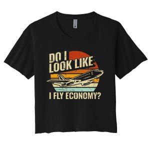 Do I Look Like I Fly Economy Design Travel Traveling Funny Women's Crop Top Tee