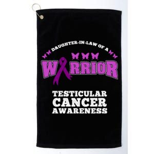 Daughter In Law Of A Warrior Testicular Cancer Awareness Cute Gift Platinum Collection Golf Towel