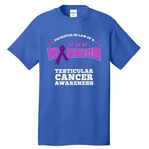 Daughter In Law Of A Warrior Testicular Cancer Awareness Cute Gift Tall T-Shirt