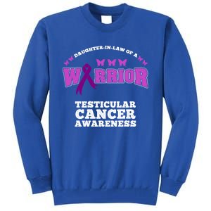 Daughter In Law Of A Warrior Testicular Cancer Awareness Cute Gift Tall Sweatshirt