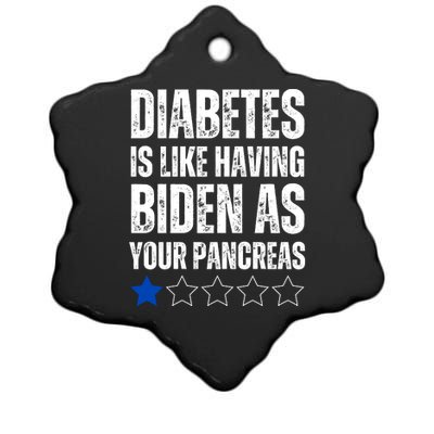 Diabetes Is Like Having Biden As Your Pancreas Ceramic Star Ornament