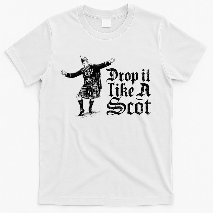 Drop It Like A Scot Funny Scottish Dance Funny Meme T-Shirt