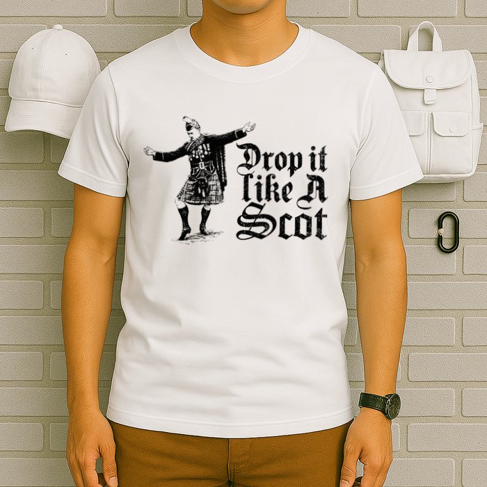 Drop It Like A Scot Funny Scottish Dance Funny Meme T-Shirt