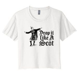 Drop It Like A Scot Funny Scottish Dance Funny Meme Women's Crop Top Tee