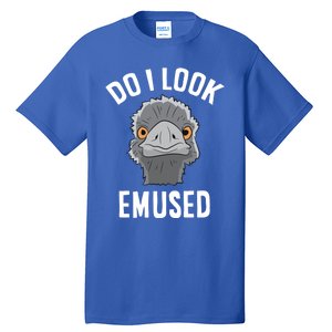 Do I Look Amused Funny Emu Animal Love Emus Gift Tall T-Shirt