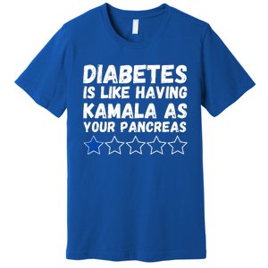 Diabetes Is Like Having Kamala As Your Pancreas Premium T-Shirt