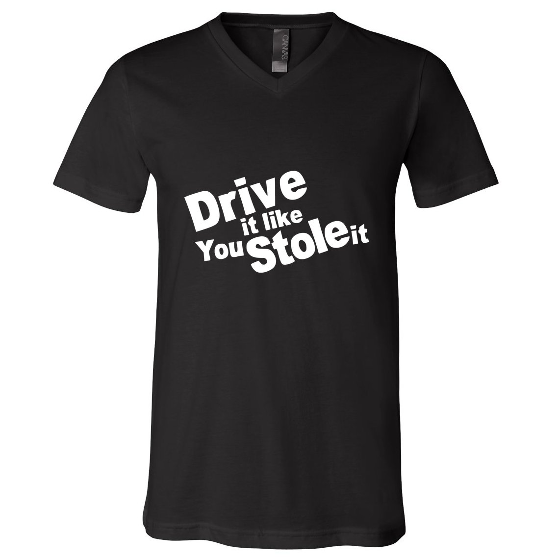 Drive It Like You Stole It V-Neck T-Shirt