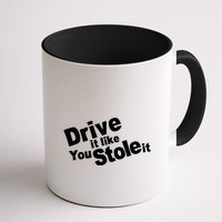 Drive It Like You Stole It Mug