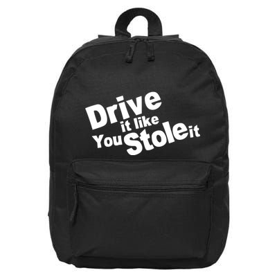 Drive It Like You Stole It 16 in Basic Backpack