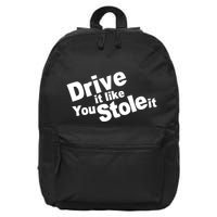 Drive It Like You Stole It 16 in Basic Backpack