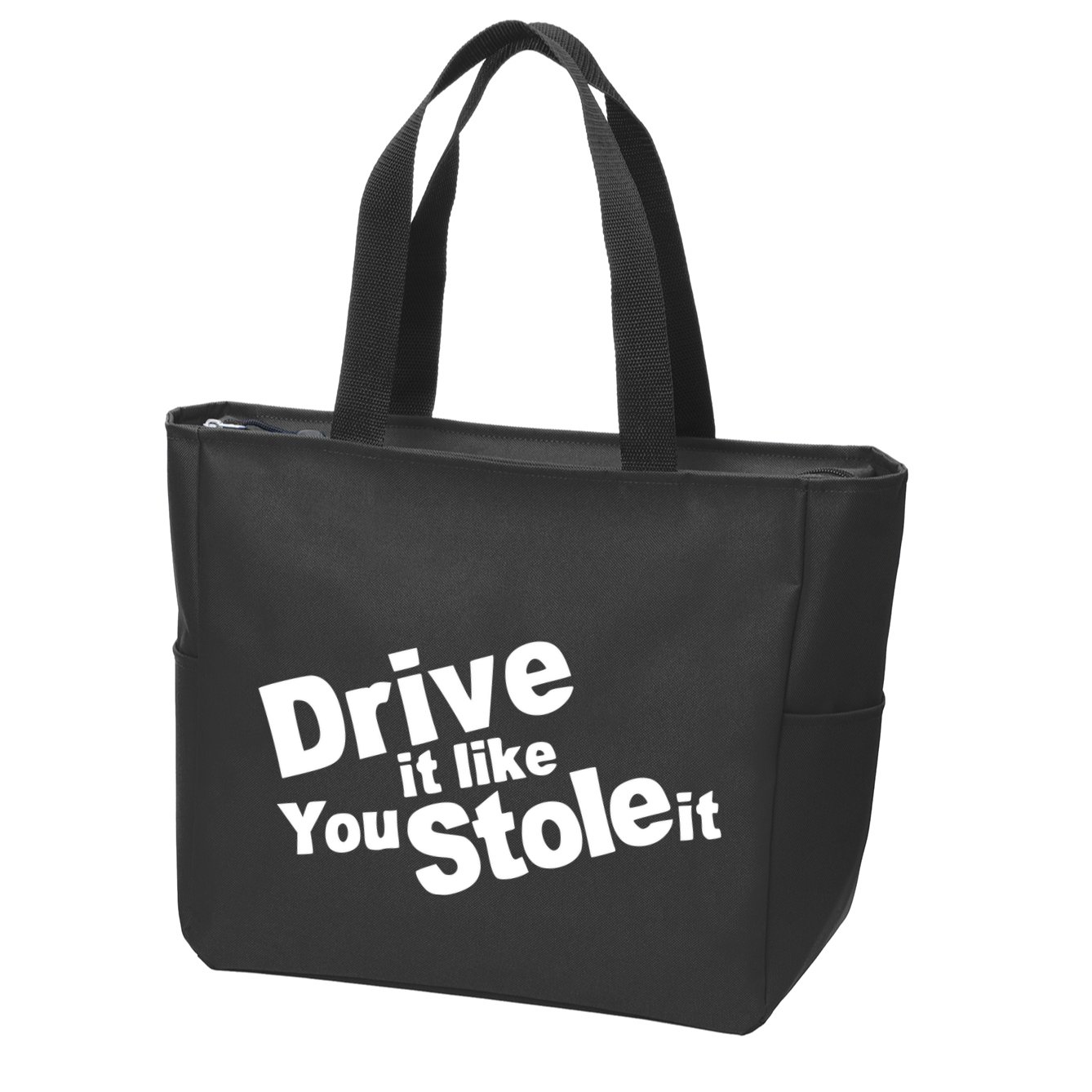 Drive It Like You Stole It Zip Tote Bag