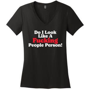 Do I Look Like A Fucking People Person Women's V-Neck T-Shirt