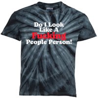 Do I Look Like A Fucking People Person Kids Tie-Dye T-Shirt