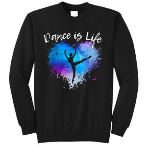 DANCE IS LIFE Ballet Dancing Ballerina N Tween Girl Mom Sweatshirt