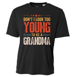 Dont I Look Too Young To Be A Grandma Funny New Grandmother Cooling Performance Crew T-Shirt