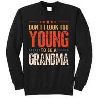 Dont I Look Too Young To Be A Grandma Funny New Grandmother Sweatshirt