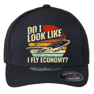 Do I Look Like I Fly Economy Design Travel Traveling Funny Flexfit Unipanel Trucker Cap