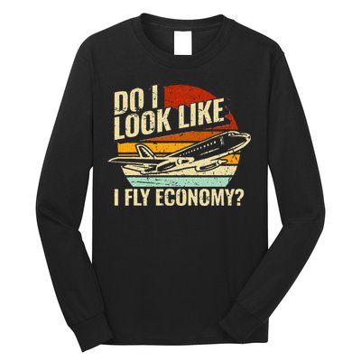 Do I Look Like I Fly Economy Design Travel Traveling Funny Long Sleeve Shirt