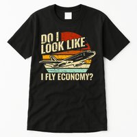 Do I Look Like I Fly Economy Design Travel Traveling Funny Tall T-Shirt