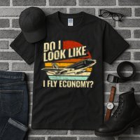 Do I Look Like I Fly Economy Design Travel Traveling Funny Tall T-Shirt