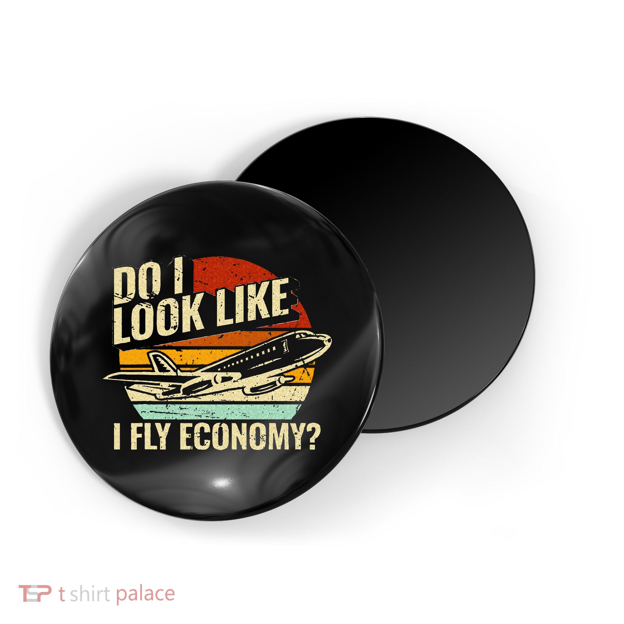 Do I Look Like I Fly Economy Design Travel Traveling Funny Magnet
