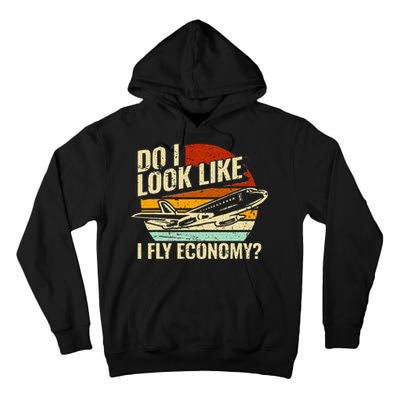 Do I Look Like I Fly Economy Design Travel Traveling Funny Tall Hoodie