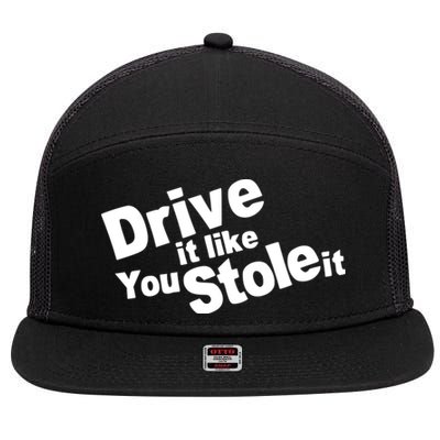 Drive It Like You Stole It Car Lover 7 Panel Mesh Trucker Snapback Hat