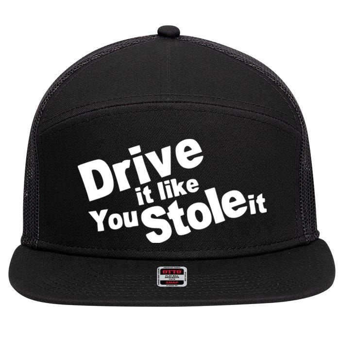 Drive It Like You Stole It Car Lover 7 Panel Mesh Trucker Snapback Hat