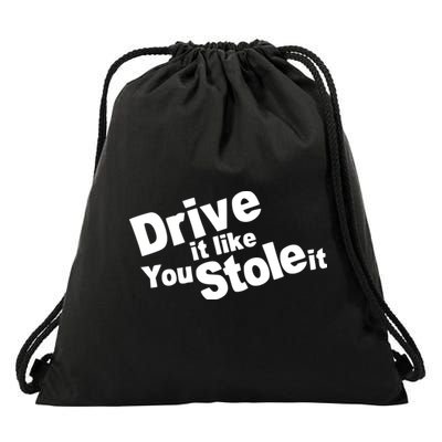 Drive It Like You Stole It Car Lover Drawstring Bag