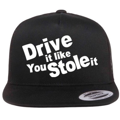 Drive It Like You Stole It Car Lover Flat Bill Trucker Hat