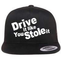 Drive It Like You Stole It Car Lover Flat Bill Trucker Hat