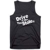Drive It Like You Stole It Car Lover Tank Top