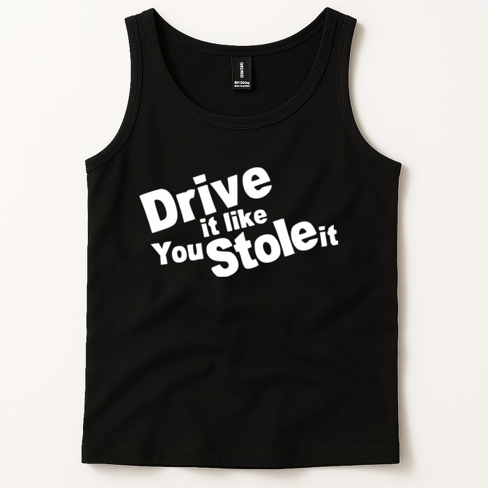 Drive It Like You Stole It Car Lover Tank Top