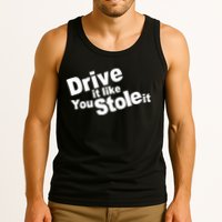 Drive It Like You Stole It Car Lover Tank Top