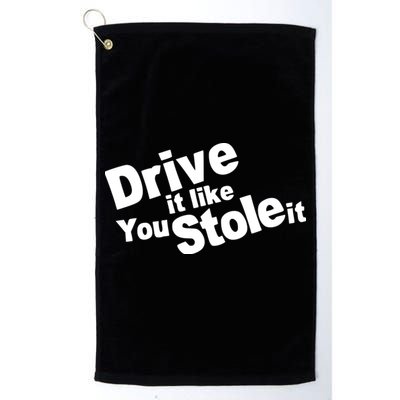 Drive It Like You Stole It Car Lover Golf Towel