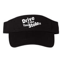 Drive It Like You Stole It Car Lover Visor