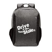 Drive It Like You Stole It Car Lover Vector Backpack