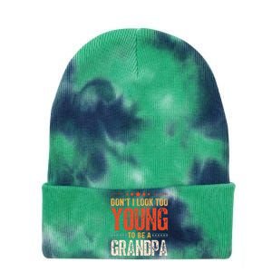 DonT I Look Too Young To Be A Grandpa Funny Quote Tie Dye 12in Knit Beanie