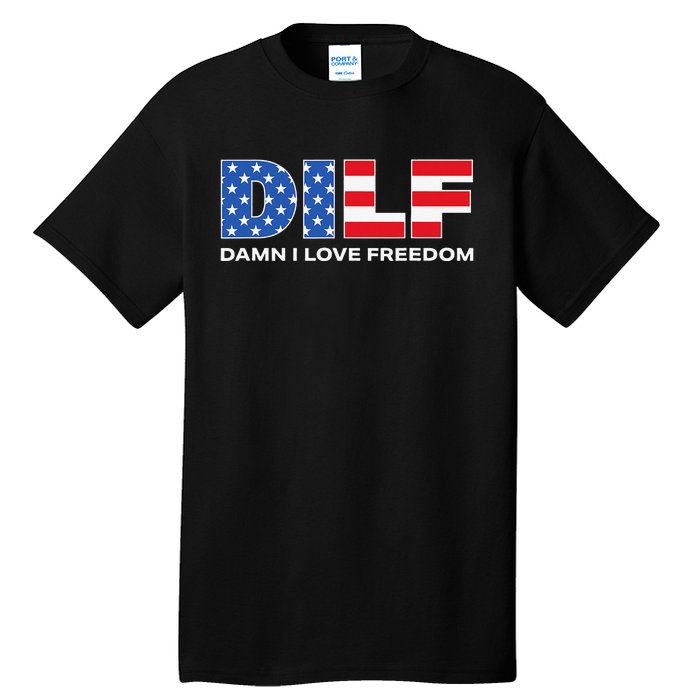 Damn I Love Freedom Dilf Funny Patriotic Dad Father's Day Tall T-Shirt