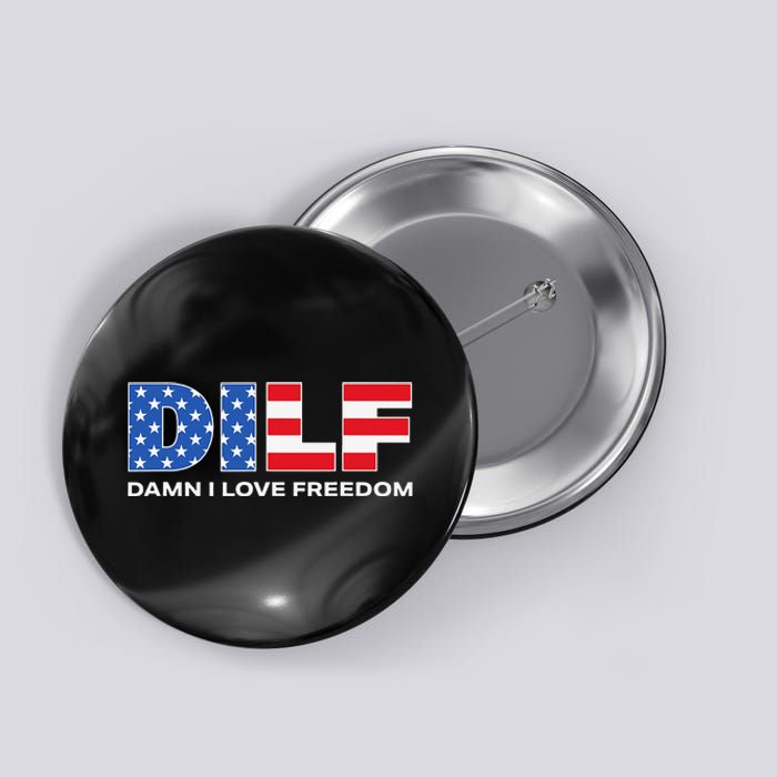 Damn I Love Freedom Dilf Funny Patriotic Dad Father's Day Button